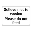 Gelieve niet te voeden - Please do not feed