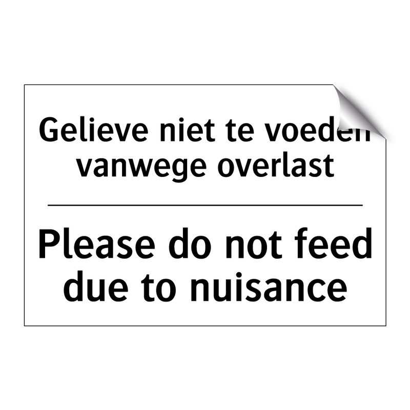 Gelieve niet te voeden vanwege /.../ - Please do not feed due to nuisance/.../