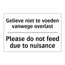 Gelieve niet te voeden vanwege /.../ - Please do not feed due to nuisance/.../