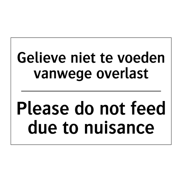 Gelieve niet te voeden vanwege /.../ - Please do not feed due to nuisance/.../