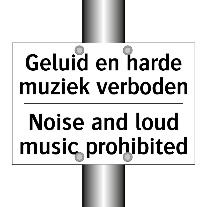 Geluid en harde muziek verboden/.../ - Noise and loud music prohibited/.../