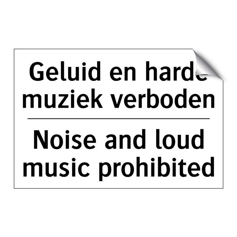 Geluid en harde muziek verboden/.../ - Noise and loud music prohibited/.../