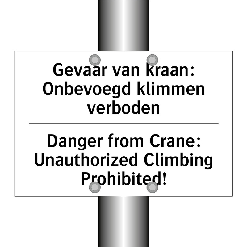 Gevaar van kraan: Onbevoegd klimmen /.../ - Danger from Crane: Unauthorized /.../