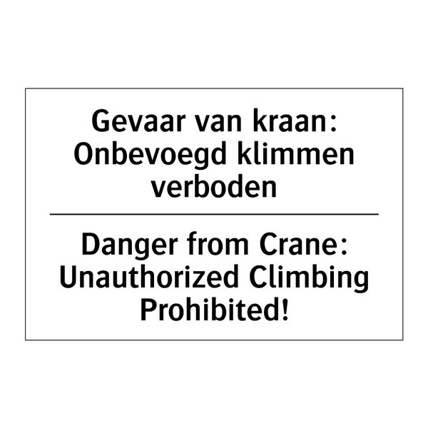 Gevaar van kraan: Onbevoegd klimmen /.../ - Danger from Crane: Unauthorized /.../