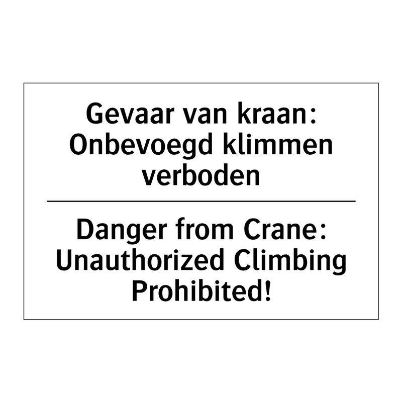 Gevaar van kraan: Onbevoegd klimmen /.../ - Danger from Crane: Unauthorized /.../
