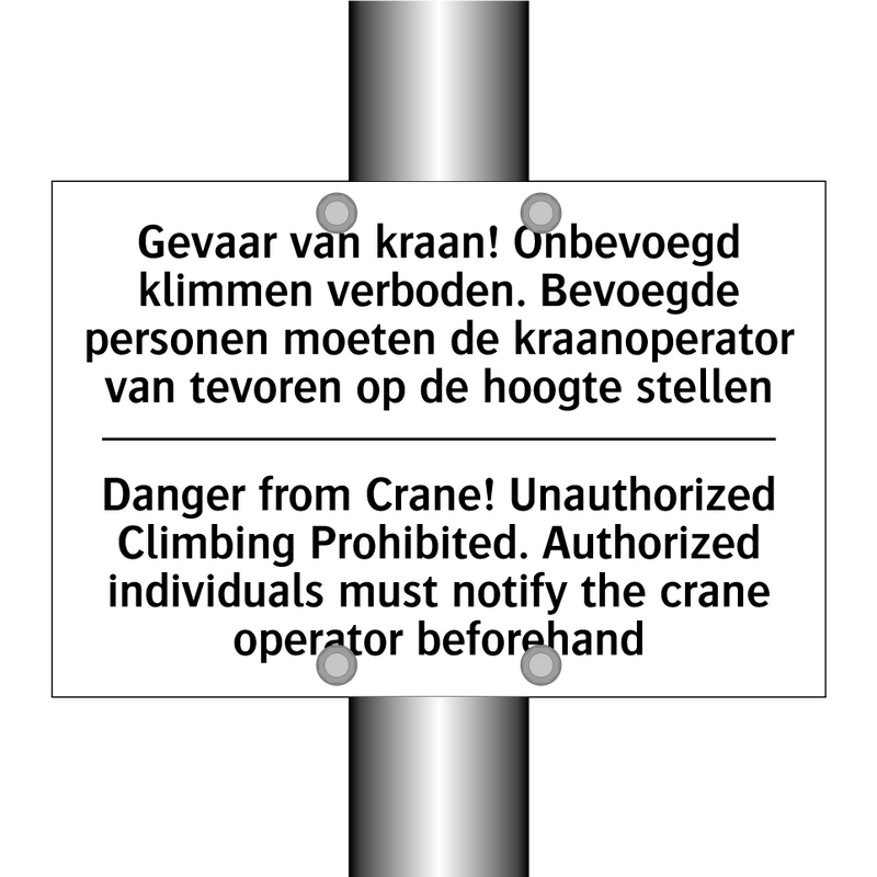 Gevaar van kraan! Onbevoegd klimmen /.../ - Danger from Crane! Unauthorized /.../