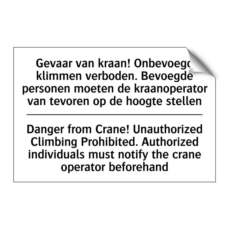 Gevaar van kraan! Onbevoegd klimmen /.../ - Danger from Crane! Unauthorized /.../