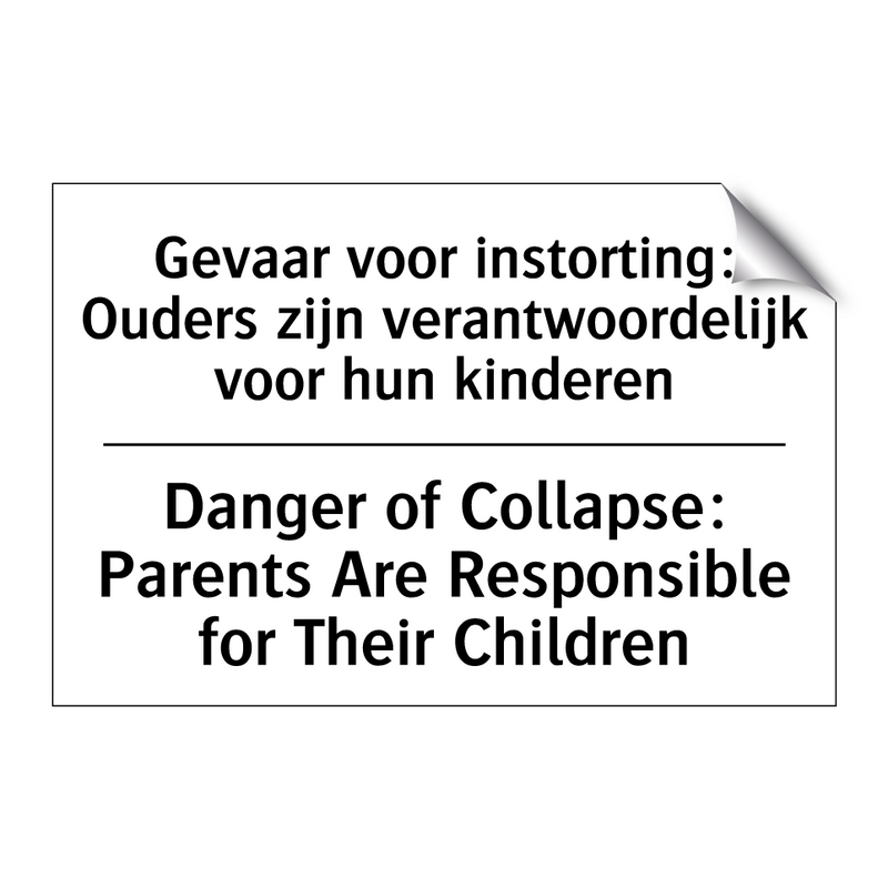 Gevaar voor instorting: Ouders /.../ - Danger of Collapse: Parents Are /.../