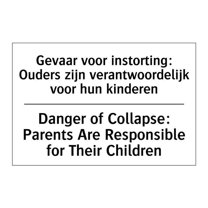 Gevaar voor instorting: Ouders /.../ - Danger of Collapse: Parents Are /.../