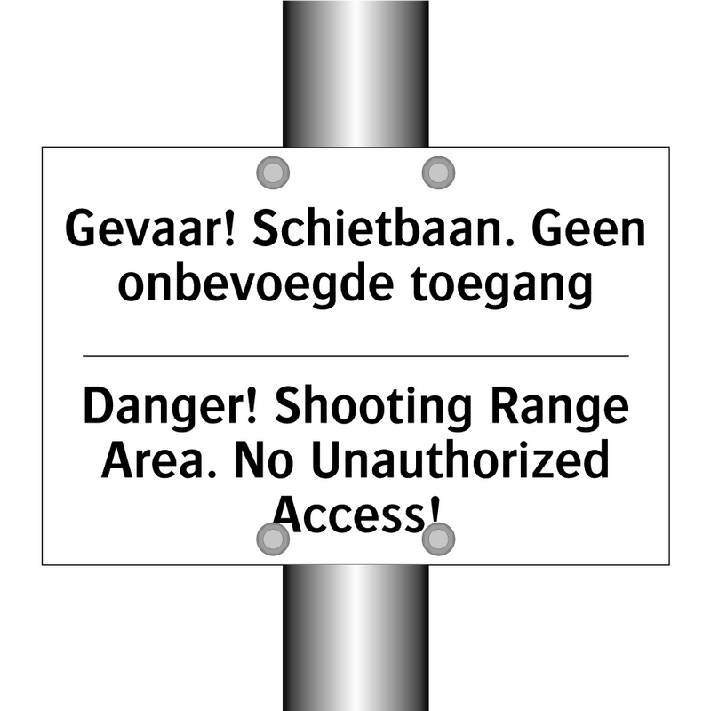 Gevaar! Schietbaan. Geen onbevoegde /.../ - Danger! Shooting Range Area. No /.../