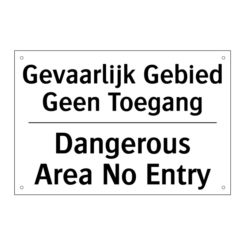 Gevaarlijk Gebied Geen Toegang - Dangerous Area No Entry
