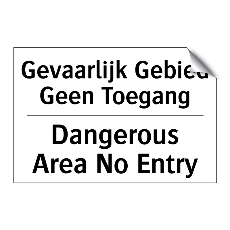 Gevaarlijk Gebied Geen Toegang - Dangerous Area No Entry