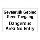 Gevaarlijk Gebied Geen Toegang - Dangerous Area No Entry