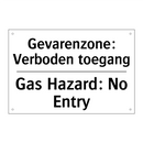 Gevarenzone: Verboden toegang - Gas Hazard: No Entry