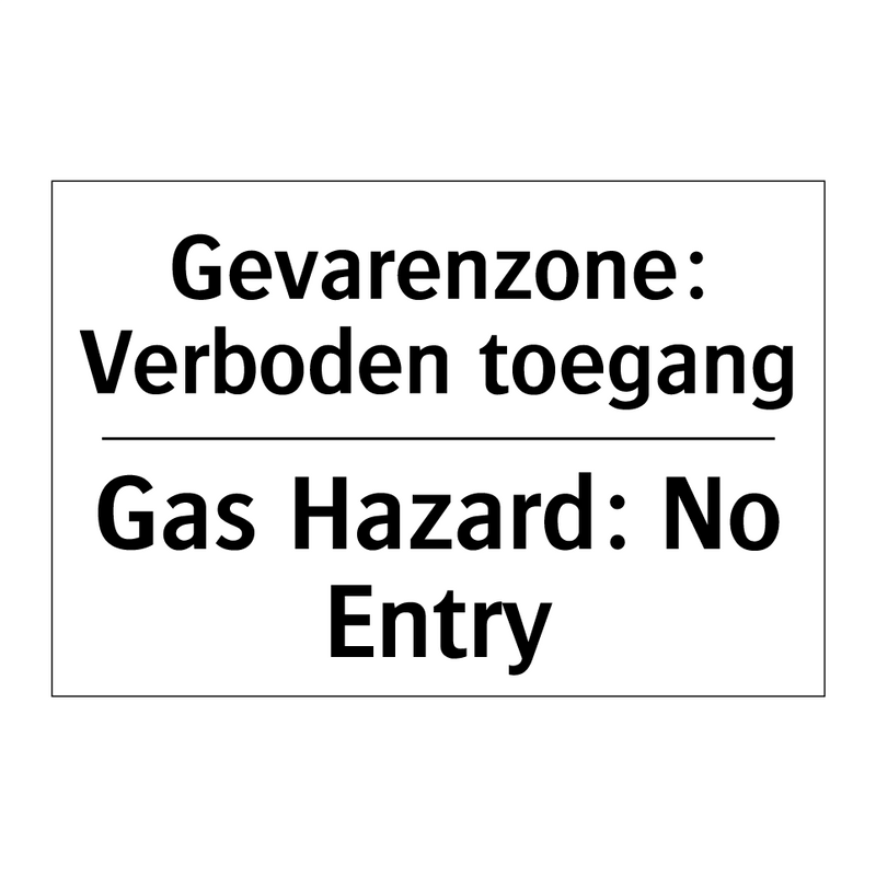 Gevarenzone: Verboden toegang - Gas Hazard: No Entry
