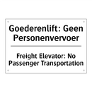 Goederenlift: Geen Personenvervoer/.../ - Freight Elevator: No Passenger /.../