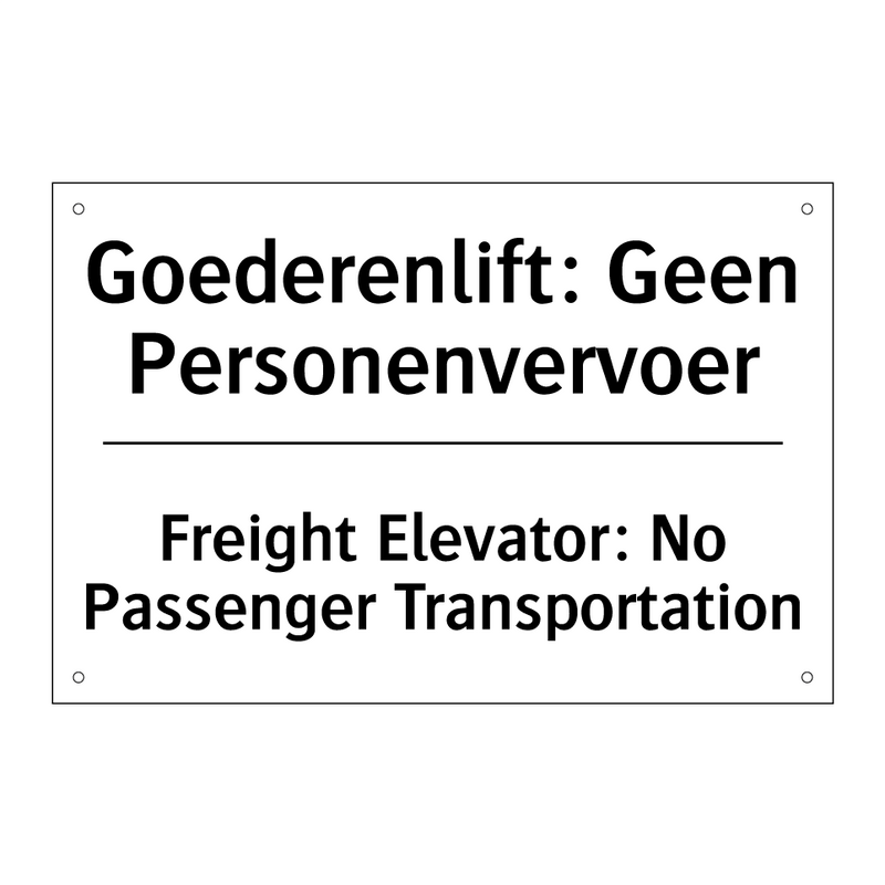 Goederenlift: Geen Personenvervoer/.../ - Freight Elevator: No Passenger /.../