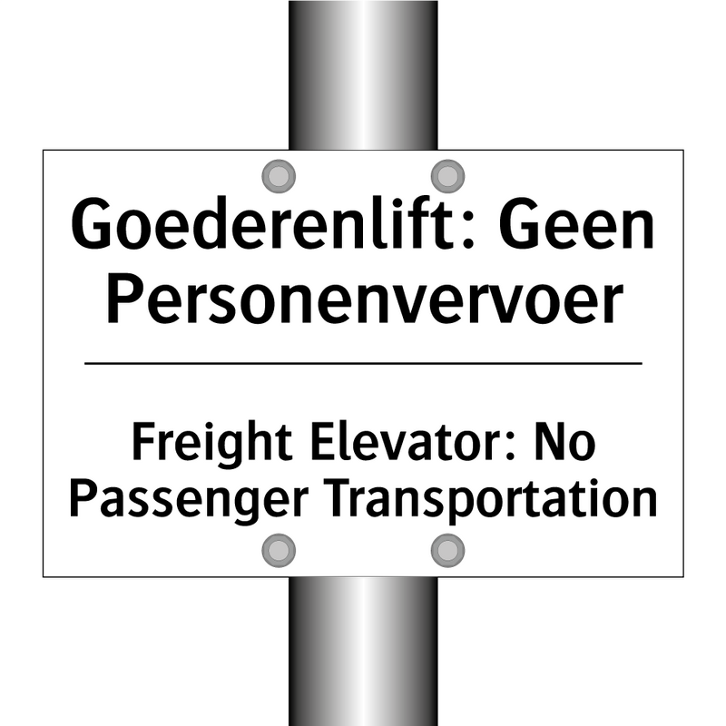 Goederenlift: Geen Personenvervoer/.../ - Freight Elevator: No Passenger /.../
