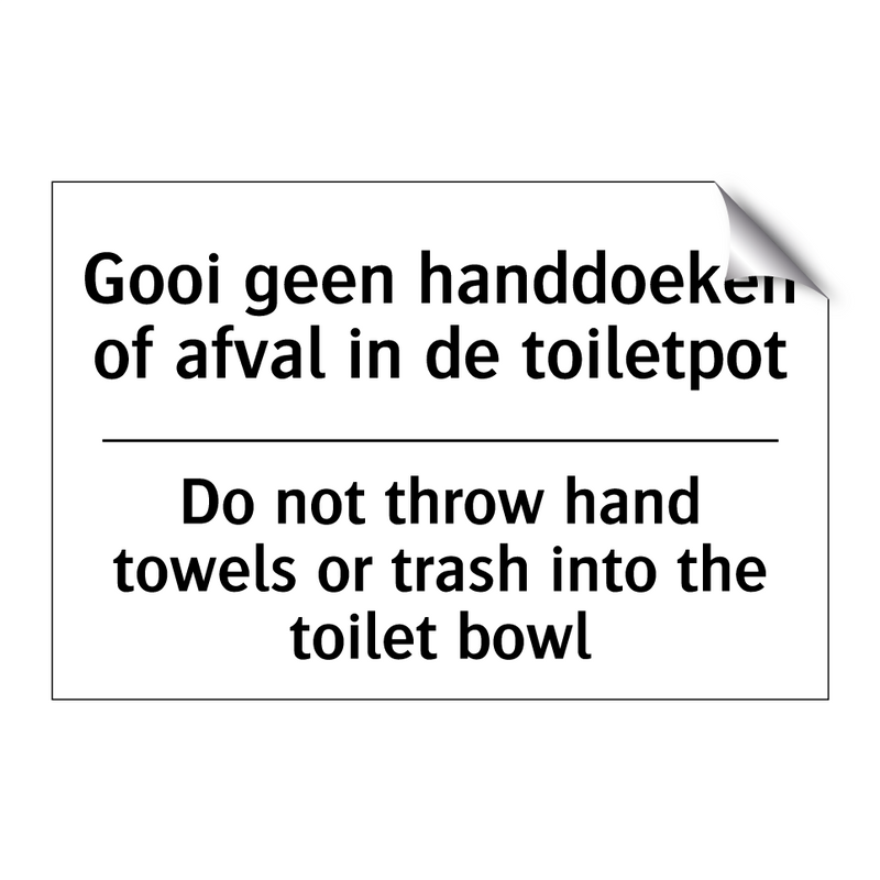 Gooi geen handdoeken of afval /.../ - Do not throw hand towels or trash /.../