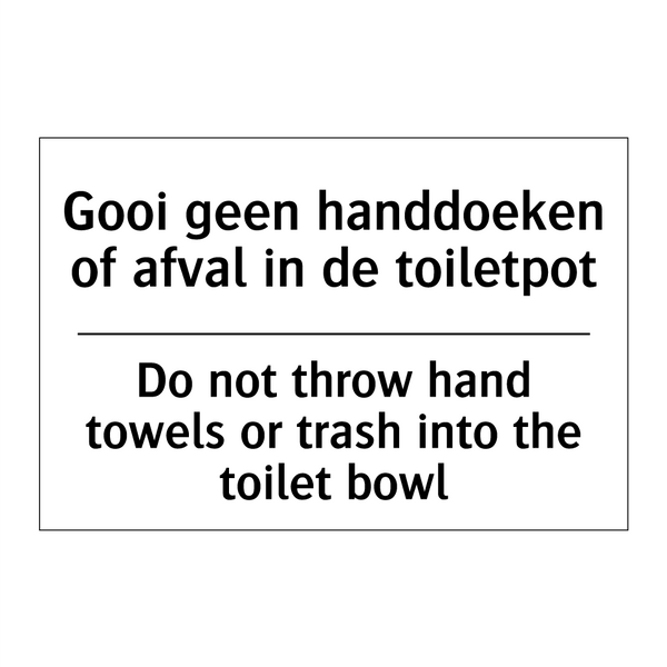 Gooi geen handdoeken of afval /.../ - Do not throw hand towels or trash /.../