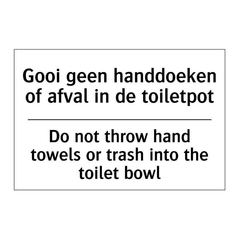 Gooi geen handdoeken of afval /.../ - Do not throw hand towels or trash /.../