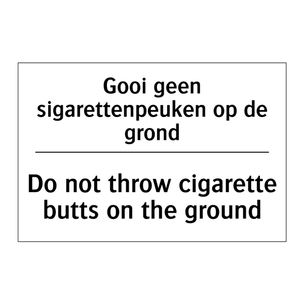 Gooi geen sigarettenpeuken op /.../ - Do not throw cigarette butts on /.../