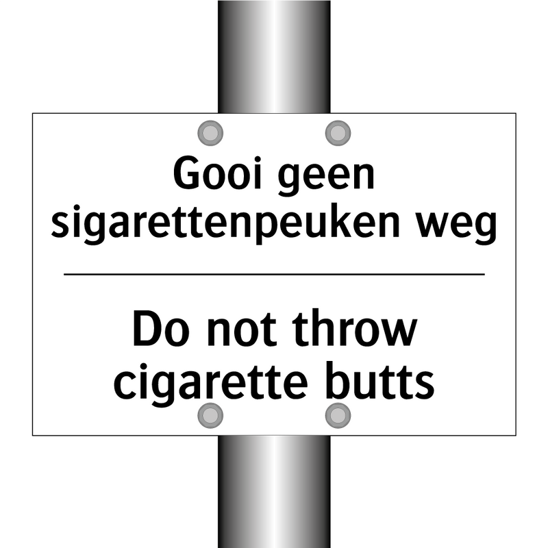 Gooi geen sigarettenpeuken weg - Do not throw cigarette butts