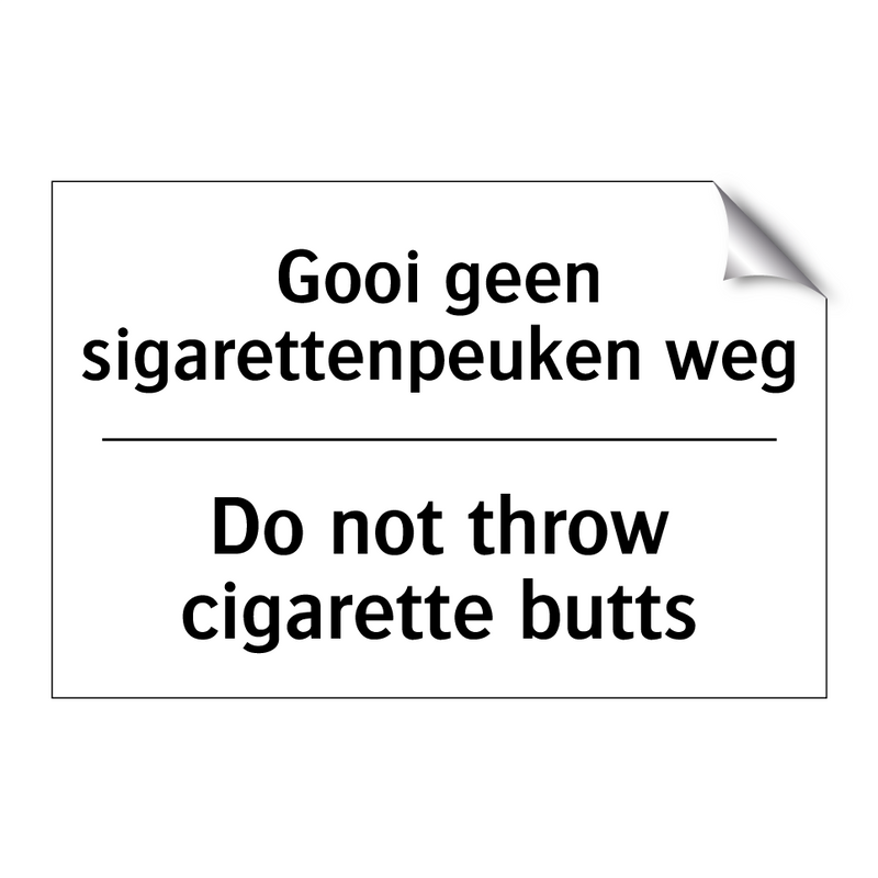 Gooi geen sigarettenpeuken weg - Do not throw cigarette butts