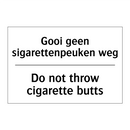 Gooi geen sigarettenpeuken weg - Do not throw cigarette butts