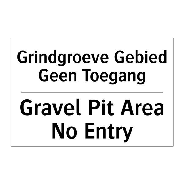 Grindgroeve Gebied Geen Toegang/.../ - Gravel Pit Area No Entry