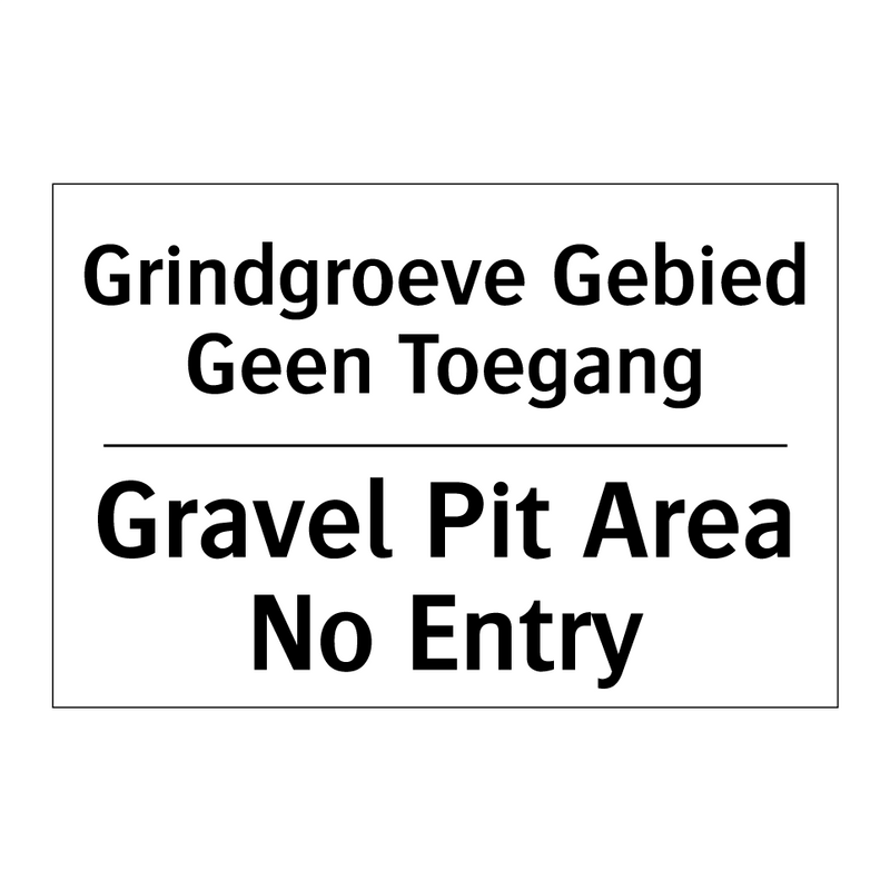Grindgroeve Gebied Geen Toegang/.../ - Gravel Pit Area No Entry