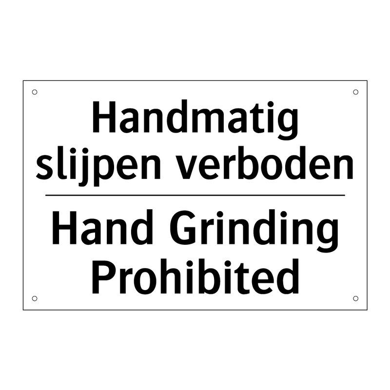 Handmatig slijpen verboden - Hand Grinding Prohibited