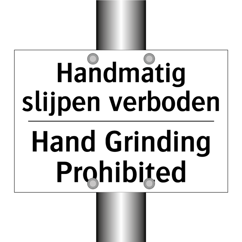Handmatig slijpen verboden - Hand Grinding Prohibited