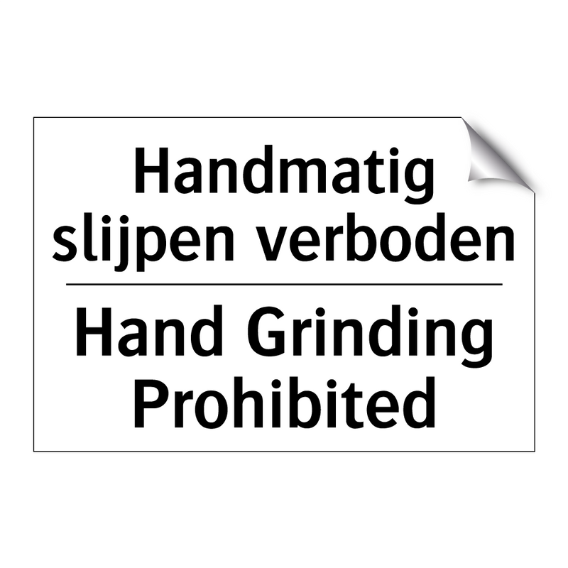 Handmatig slijpen verboden - Hand Grinding Prohibited