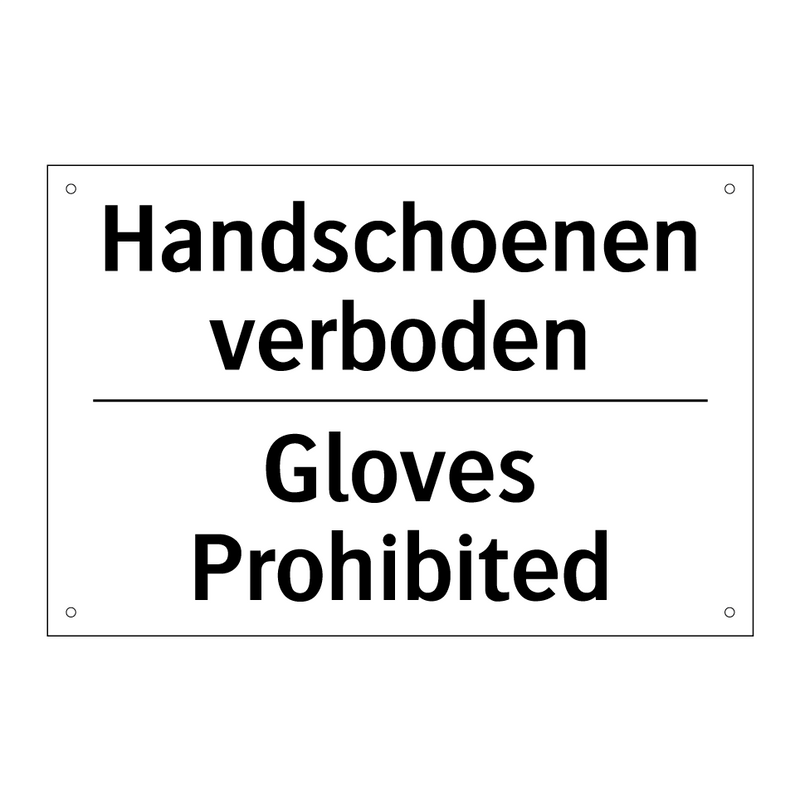 Handschoenen verboden - Gloves Prohibited