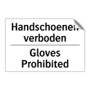 Handschoenen verboden - Gloves Prohibited