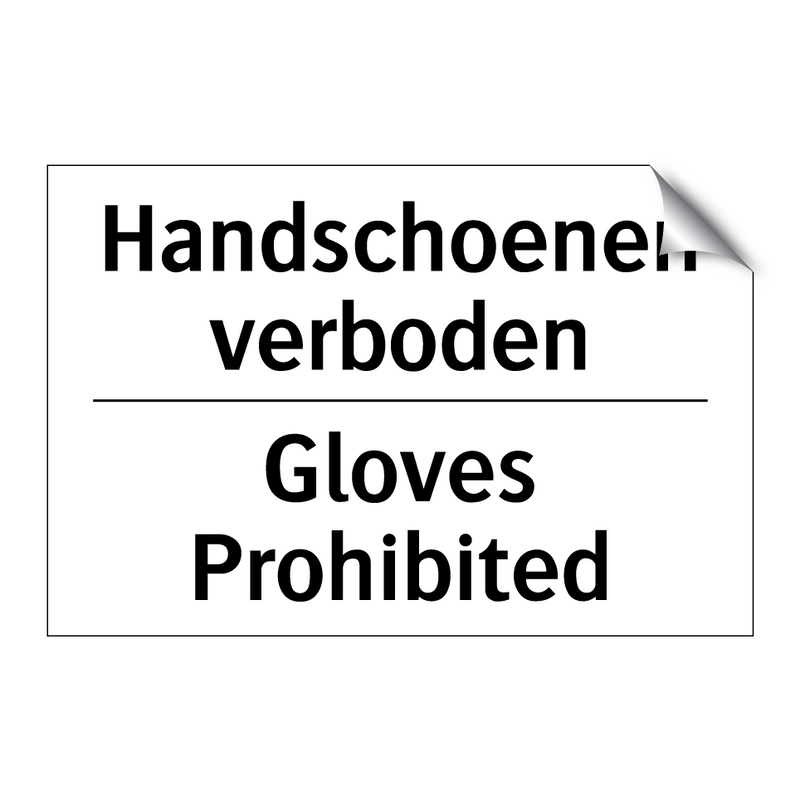 Handschoenen verboden - Gloves Prohibited
