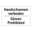 Handschoenen verboden - Gloves Prohibited