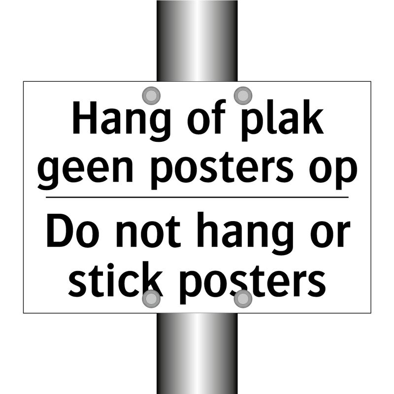 Hang of plak geen posters op - Do not hang or stick posters