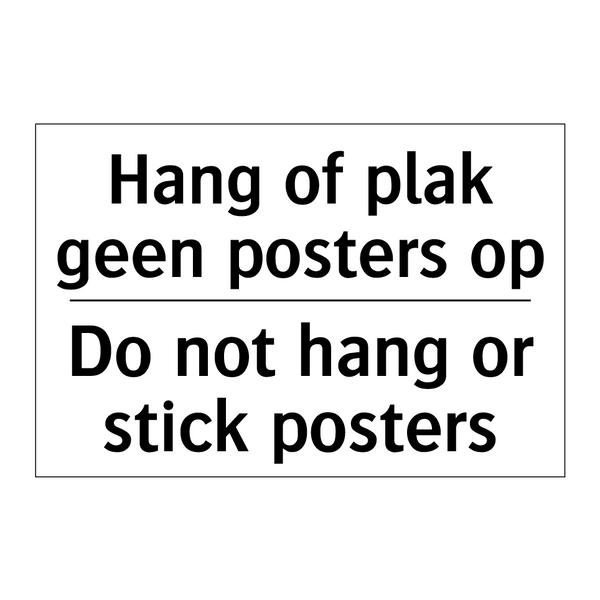 Hang of plak geen posters op - Do not hang or stick posters