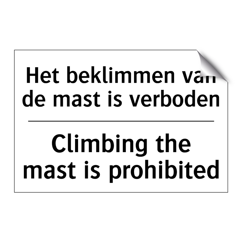 Het beklimmen van de mast is verboden/.../ - Climbing the mast is prohibited/.../