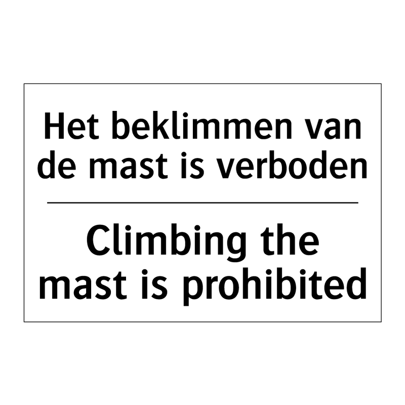 Het beklimmen van de mast is verboden/.../ - Climbing the mast is prohibited/.../