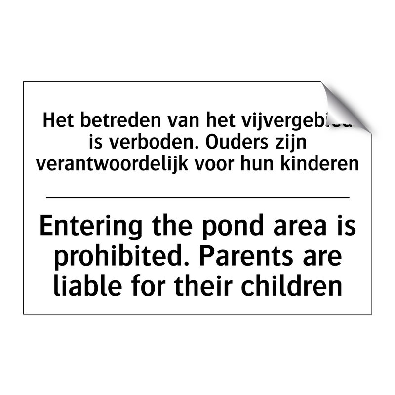 Het betreden van het vijvergebied /.../ - Entering the pond area is prohibited. /.../