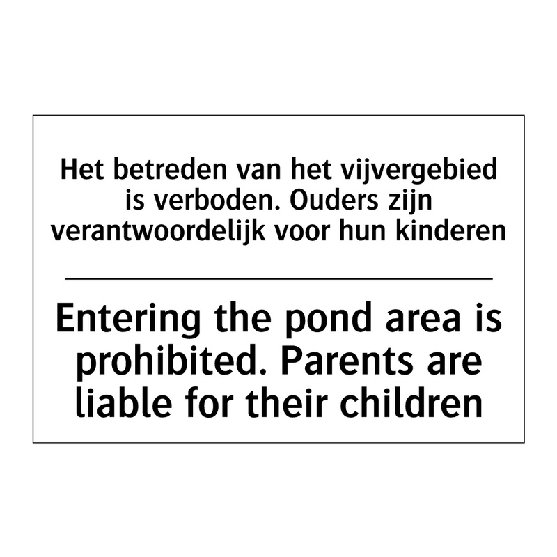 Het betreden van het vijvergebied /.../ - Entering the pond area is prohibited. /.../