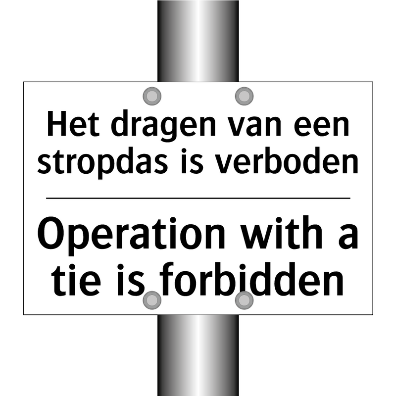 Het dragen van een stropdas is /.../ - Operation with a tie is forbidden/.../