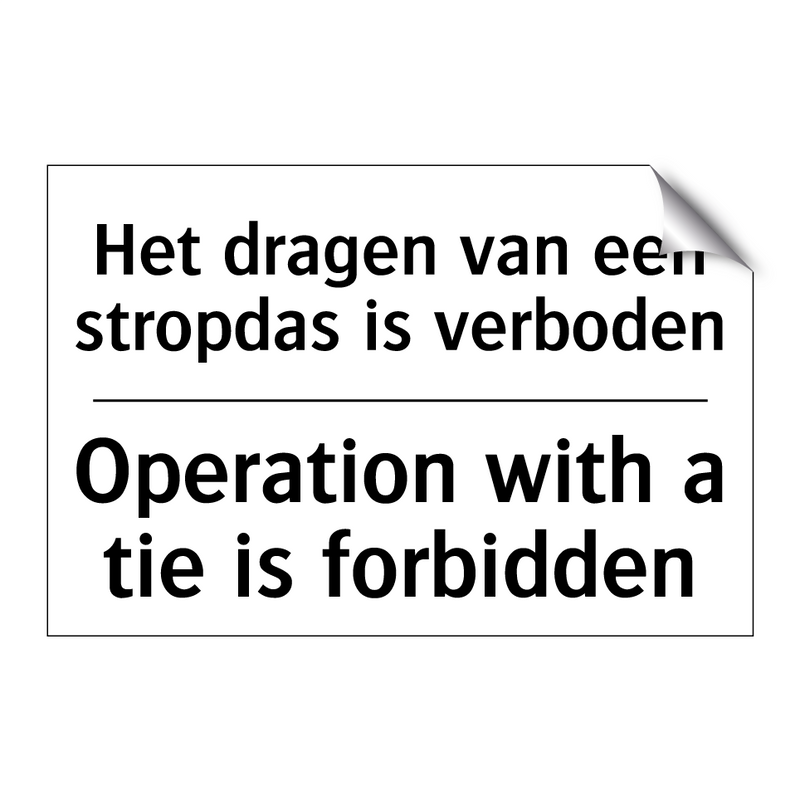Het dragen van een stropdas is /.../ - Operation with a tie is forbidden/.../