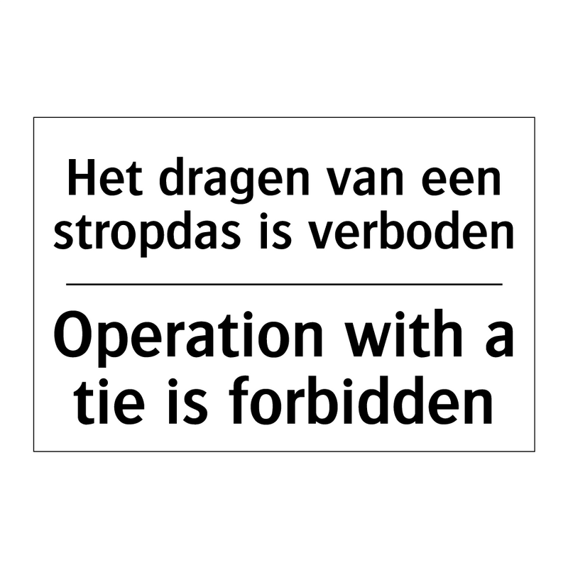 Het dragen van een stropdas is /.../ - Operation with a tie is forbidden/.../