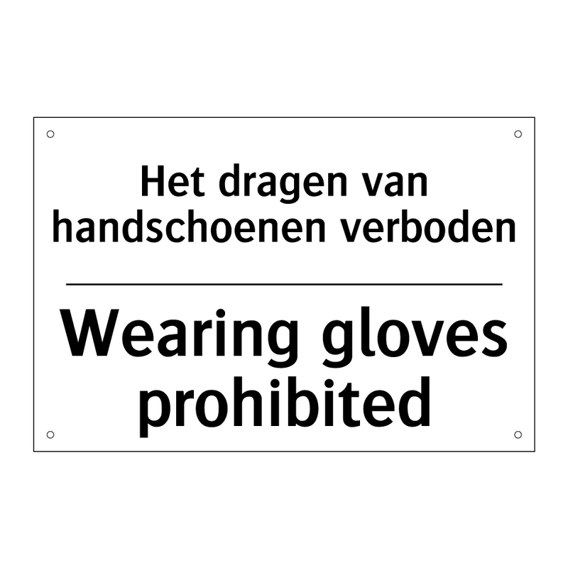 Het dragen van handschoenen verboden/.../ - Wearing gloves prohibited
