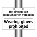 Het dragen van handschoenen verboden/.../ - Wearing gloves prohibited