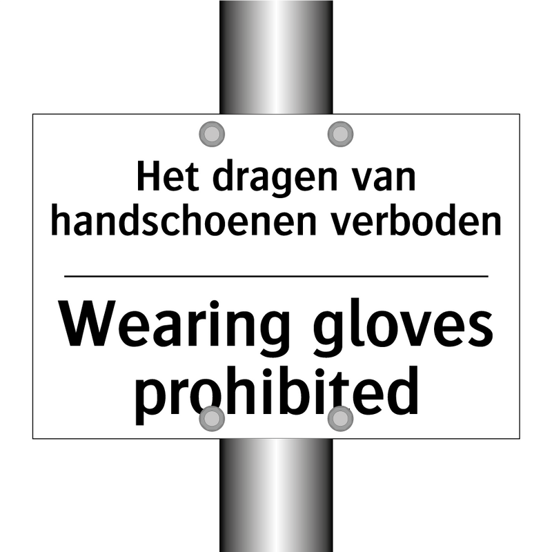 Het dragen van handschoenen verboden/.../ - Wearing gloves prohibited